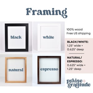 May include: Four different wood picture frames with the words "black", "white", "natural", and "espresso" printed on them. The frames are 1.25 inches wide and 0.625 inches deep. The text "100% wood Free US shipping" is printed on the right side of the image. The text "BLACK/WHITE: 1.25" wide + 0.625" deep" is printed below the white frame. The text "NATURAL/ESPRESSO: 0.625" wide + 1.25" deep" is printed below the espresso frame. The text "praise+gratitude" is printed at the bottom of the image.