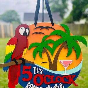 5 O’Clock Somewhere / Wooden Door Hanger / Vacation/ Hand Made Door Sign / Gift / Door Sign / Door Hanger / Margaritaville