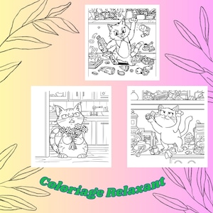 May include: Three black and white cat illustrations on a pink and yellow background. The cats are in different scenes, including one holding flowers, one in a messy kitchen, and one reaching for an object. The text "Coloriage Relaxant" is at the bottom.