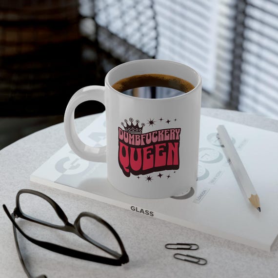 Dumbfuckery Queen Jumbo Mug - Funny 20oz Coffee Cup - Gag Gift for Best  Friend, Boss Babe, or Coworker - Fun Crown Design - Large Humor Mug