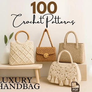 100 Luxus Handtaschen häkeln Muster - Boho, Modern, Vintage & Strukturierte Styles, PDF Bundle, Sofort-Download Häkelanleitungen für Taschen