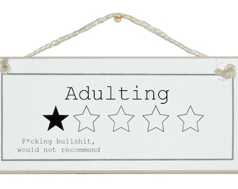 Adulting....Would not recommend *warning, swearing* Funny gift handmade sign