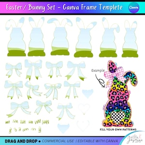 May include: An Easter-themed Canva frame template set with bunny shapes, bows, and decorative elements. Includes an example bunny with a colourful leopard print design. Text includes "Easter/Bunny Set - Canva Frame Templete", "Drag and Drop", and "Commercial Use | Editable with Canva".