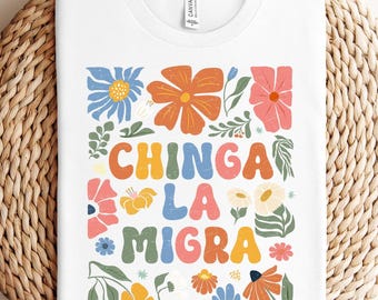 Chinga La Migra Shirt, Anti-Trump Sweatshirt, Bold Political Tee, Statement T-Shirt, Activist Apparel, Protest Shirt, Political Statement