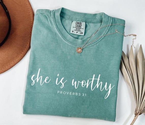 Comfort Colors® She is Worthy Shirt, Proverbs 31 Shirt, P31 Girly Shirt, Christian Girly Tee, Bible Verse Shirt, Womens Christian Faith Tee