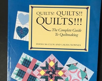 Vintage Crafting Book: Quilts! Quilts! Quilts! The Complete Guide to Quilt Making | Diana McClun and Laura Nownes