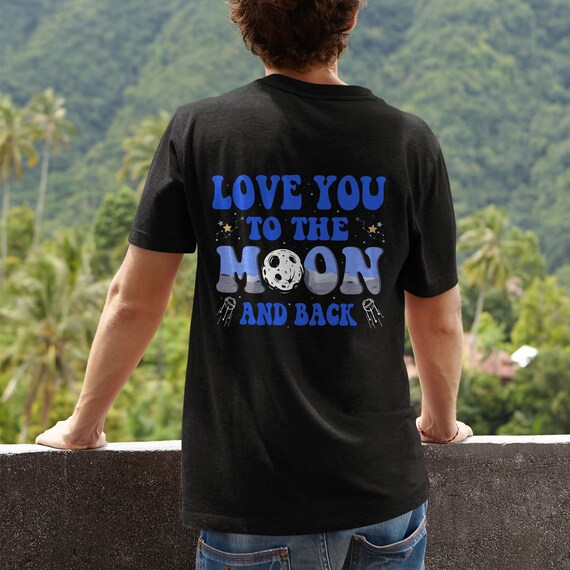 Love You to the Moon and Back the Earth 