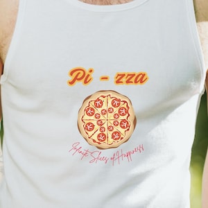 May include: White tank top with a graphic of a pizza with the text "Pi-zza" and "Happy Slices of Happiness".