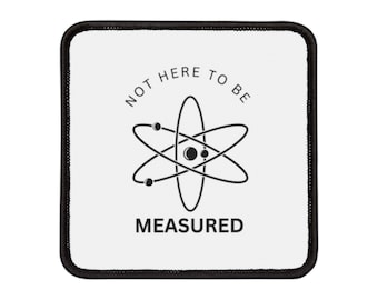 No estoy aquí para ser medido átomo física cuántica Parches termoadhesivos