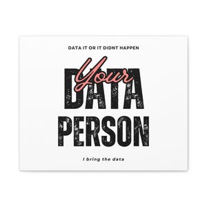Canvas Wall Art, Data Person Design, Matte Stretched Print, Distressed Data It or It Didn&#39;t Happen Gift, Data Lover Decor, Geeky Home Office