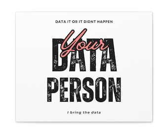 Data Person Canvas Print: Geeky Home Office Decor