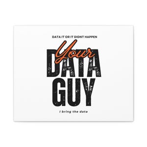 Canvas Wall Art, Data guy Design, Matte Stretched Print, Distressed Data It or It Didn&#39;t Happen Gift, Data Lover Decor, Geeky Home Office