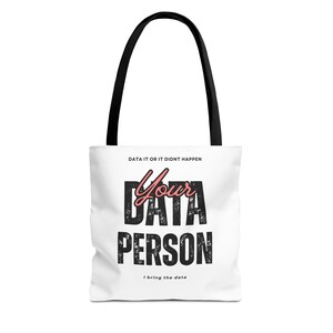 Data Person Tote Bag, Data It or It Didn&#39;t Happen, I Bring The Data, Funny Data Lover Gift, Data Analyst Bag
