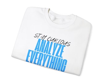 Curious Unisex Sweatshirt, Analytics Statistics Crewneck Jumper, analyst scientist coding Pullover, Programmer Gift, Computer Science