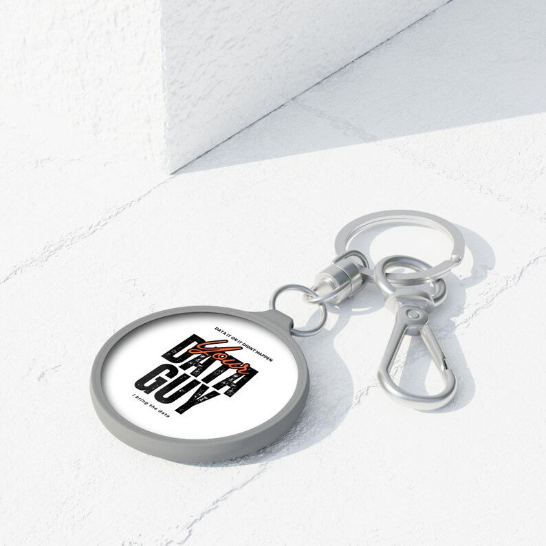 Keyring Tag - Data It or It Didn't Happen, Your Data Guy, I Bring the ...