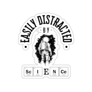 Easily Distracted by Science Sticker: Funny Nerdy Gift