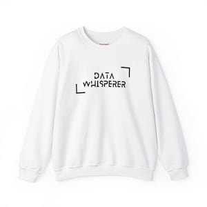 Data Whisperer Unisex Sweatshirt, Data Analyst Gift, Data Enthusiast Apparel, Data Science Jumper