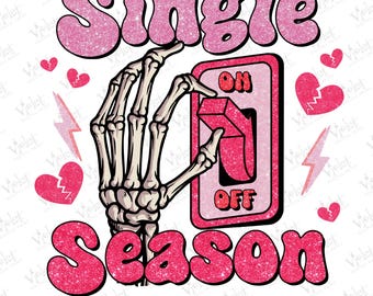 May include: A pink graphic with the words "Single Season" in a bubble font. A skeleton hand flips an "ON/OFF" switch. Pink hearts and lightning bolts are scattered around the design.