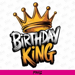 Birthday King SVG PNG, Birthday Boy Crown Clipart, King Birthday Shirt Design, Royal Birthday Sublimation, Digital Download for Cricut