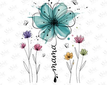 May include: A floral design featuring a large teal watercolor flower with black outlines and the word "mama" in cursive. Several smaller flowers in pink, purple, yellow, and green are also present, along with butterflies.