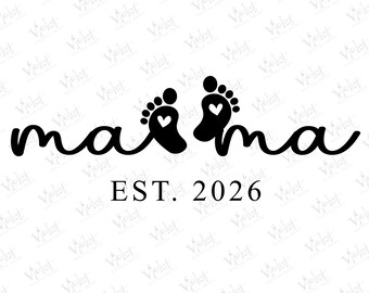 May include: Black and white graphic design with the word "mama" in a cursive font, featuring two baby footprints with heart-shaped details. Below, the text "EST. 2026" is displayed. The bottom of the image includes file type information.