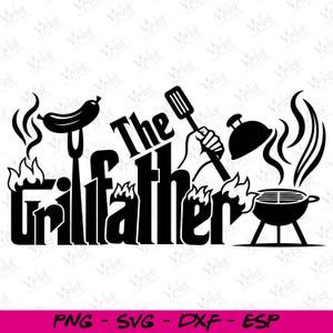 Może przedstawiać: Czarno-biała grafika z napisem "The Grillfather" i ilustracjami związanymi z grillem. Zawiera grill, szpatułkę, kiełbasę i płomienie. Na dole obrazu znajduje się tekst "PNG - SVG - DXF - ESP".