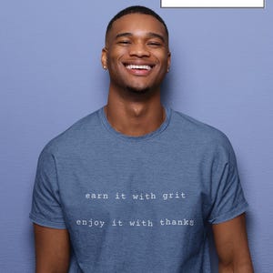 Earn it With Grit Enjoy it with Thanks Unisex Softstyle Heather Colors T-Shirt, Grit & Gratitude, Inspirational, Motivational Apparel, Gift