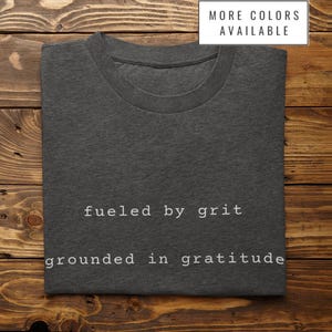 Fueled by Grit Grounded in Gratitude Unisex Softstyle Heather Colors T-Shirt, Grit & Gratitude, Inspirational Shirt, Motivational Apparel
