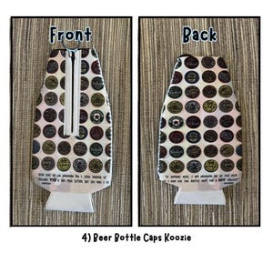 May include: A beer bottle koozie with a front and back view. The koozie is covered in various beer bottle cap designs. The front has a zipper and a metal ring. The bottom is white. Text on the front and back.