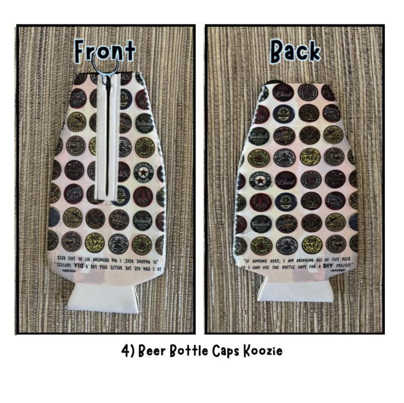 May include: A beer bottle koozie with a front and back view. The koozie is covered in various beer bottle cap designs. The front has a zipper and a metal ring. The bottom is white. Text on the front and back.