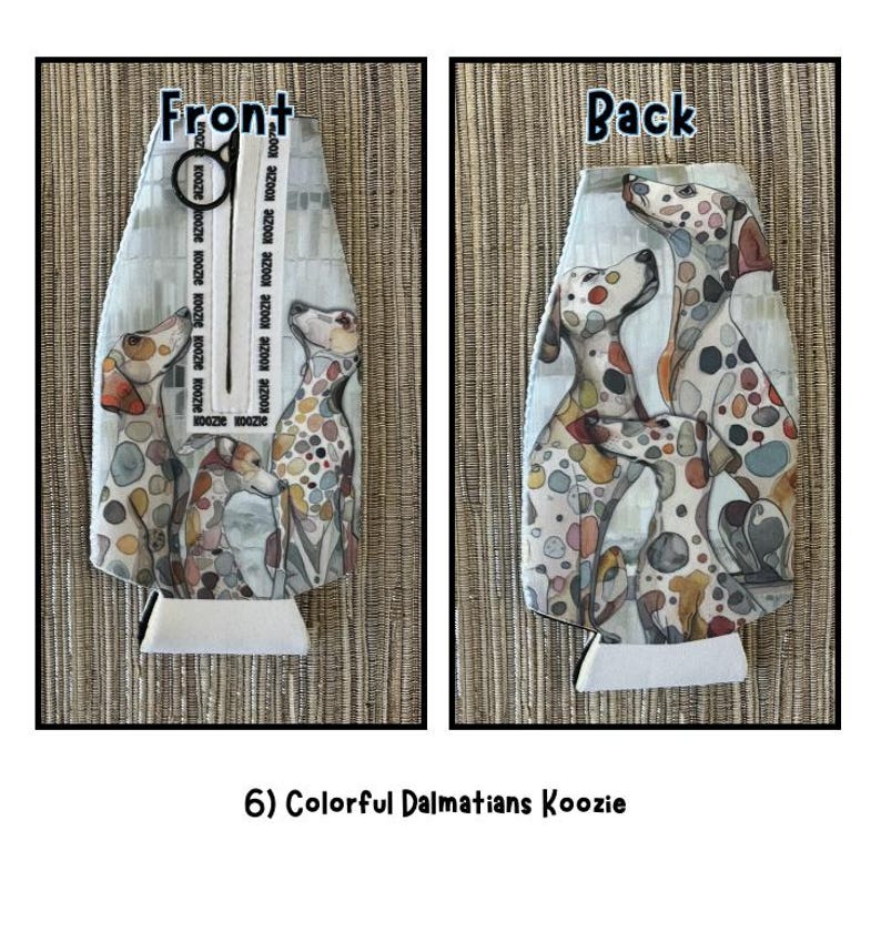 May include: A colorful Dalmatian koozie, featuring a watercolor-style design of spotted dogs. The front of the koozie has the word "Front" and the back has the word "Back". The koozie is white at the bottom and has the text "Koozie" printed on it.