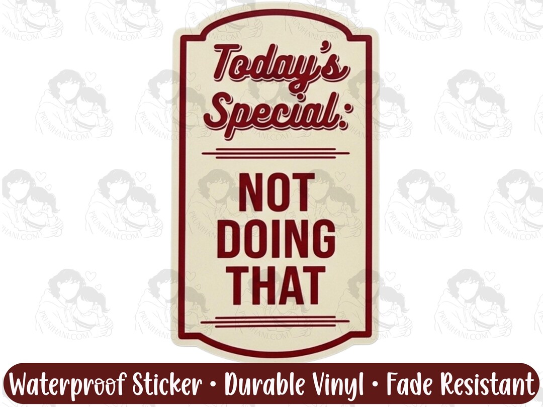 Today's Special Not Doing That Sticker | Funny Retro Diner Vinyl - Etsy