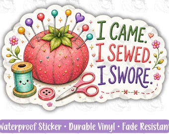 Funny Sewing Humor Sticker, Craft Room Decor, Sewist Gift, Quilting Meme, Needlework Joke, Fabric Hoarder, Waterproof Vinyl Decal