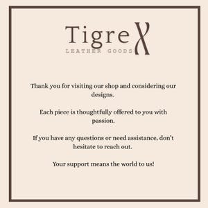 May include: A tan-colored graphic with the text "Tigre Leather Goods" in a serif font. The text below reads, "Thank you for visiting our shop and considering our designs." Additional text expresses gratitude and offers assistance.