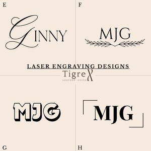 May include: A beige background displays four laser engraving designs. The designs include the name "Ginny" in a cursive font, the initials "MJG" with a leaf design, the initials "MJG" in a bold font, and the initials "MJG" with a square border. The text "LASER ENGRAVING DESIGNS" and "Tigre LEATHER GOODS" are also present.