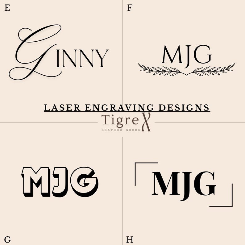 May include: A beige background displays four laser engraving designs. The designs include the name "Ginny" in a cursive font, the initials "MJG" with a leaf design, the initials "MJG" in a bold font, and the initials "MJG" with a square border. The text "LASER ENGRAVING DESIGNS" and "Tigre LEATHER GOODS" are also present.