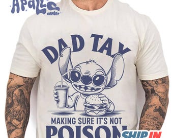 Stitch Dad Tax Make Sure It's Not Poison, Funny Stitch Dad Shirt, Dad Tax T-shirt, Fathers Day Shirt, Humorous Shirt, Taxation Shirt