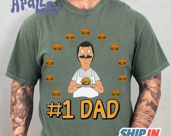 Bob's Burgers 1 Dad T-Shirt | Bob Burgers Shirt | Bob Belcher Shirt | Father Day Shirt | Gift For Dad