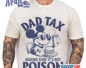 Mickey Mouse Dad Tax Make Sure It's Not Poison Shirt, Funny Mickey Mouse Dad Shirt, Dad Tax T-shirt, Fathers Day Shirt, Humorous Shirt