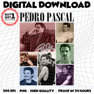 May include: Digital download featuring multiple images of Pedro Pascal. The design includes a grid layout with various photos, a signature, and the text "PEDRO PASCAL". The image is labeled as high quality and available as a PNG file.