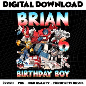 May include: Digital download featuring the name "BRIAN" in a gradient blue and red font, with the number "6" and the text "BIRTHDAY BOY". The design includes various cartoon robots on a black background.