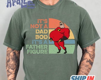 It's Not A Dad Bod It's A Father Figure Shirt | Bob Parr The Incredibles Shirt | Fathers Day Gift | Best Dad Ever | Gift For Dad