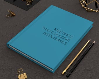 Sarcastic Notebook For Coworkers, Funny Notebook for Adults,  Sarcastic Journal, Journals Office Humor, Boss's Day Gift, Meetings Emails