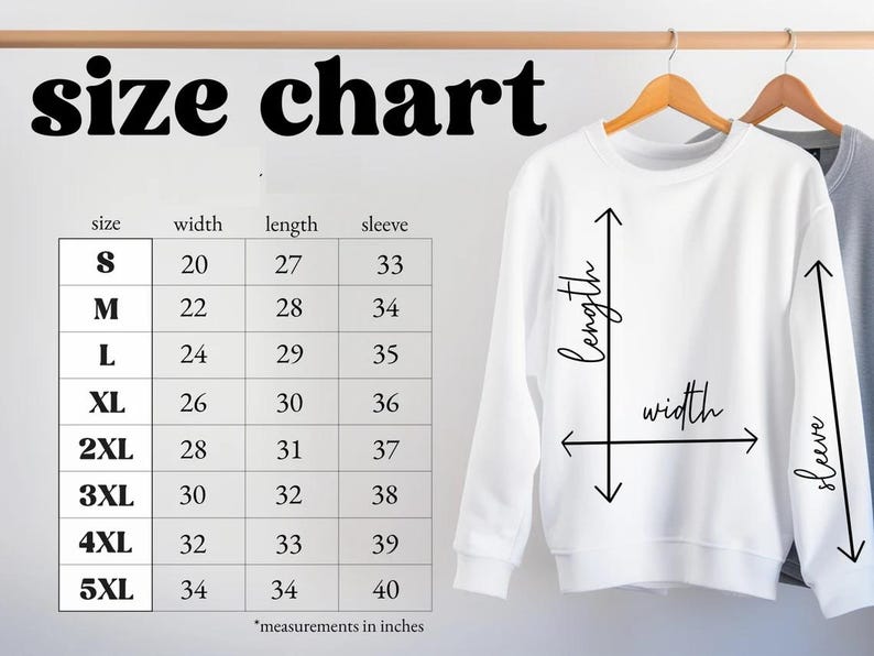 May include: A white sweatshirt with a size chart, displaying measurements in inches for width, length, and sleeve length. The chart includes sizes S through 5XL. The text "size chart" is at the top.