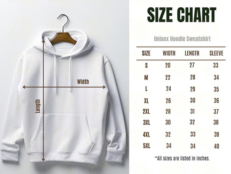 May include: A white unisex hoodie sweatshirt hanging on a wooden hanger. The image includes a size chart with measurements in inches for width, length, and sleeve length, ranging from size S to 5XL.
