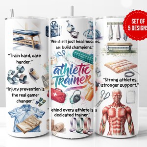 May include: Set of five tumbler designs featuring illustrations related to athletic training. The designs include text such as "Train hard, care harder" and "Strong athletes, stronger support." The tumblers showcase images of athletic equipment and anatomical diagrams.