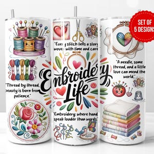 May include: A set of five white insulated tumblers with various embroidery-themed designs. Each tumbler features colorful illustrations of sewing tools, thread, and inspirational quotes about embroidery. A red sticker indicates the set includes five designs.