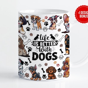 Life Is Better with Dogs Mug Wrap Sublimation | Dog Lover Design with Paw Prints and Cute Elements | 11oz & 15oz Digital PNG