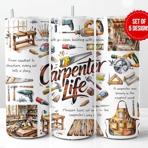 May include: A set of five white stainless steel tumblers with a carpenter theme. Each tumbler features watercolor illustrations of tools, woodworking scenes, and text that reads "Carpenter Life". The tumblers are decorated with a variety of tools.