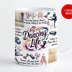 Pode incluir: Caneca de cerâmica branca com as palavras "Dancing Life" em um design colorido, com ilustrações e citações temáticas de balé. A caneca inclui imagens de sapatilhas de balé, bailarinos e notas musicais.